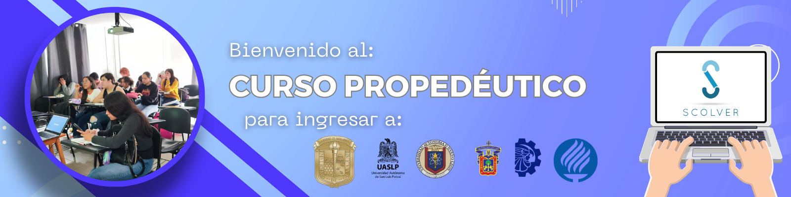 Bienvenidos a SCOLVER Cursos propedéuticos para ingresar a la UG, UASLP, IPN,TEC DE MONTERREY